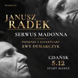 Janusz Radek • Serwus Madonna • Gdańsk • 05.12.2026 • Piosenki z rep. Ewy Demarczyk • Stary Maneż